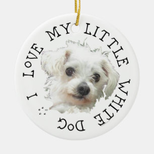 Ich Liebe mein kleiner weißer Hund - Maltesisch Keramik Ornament