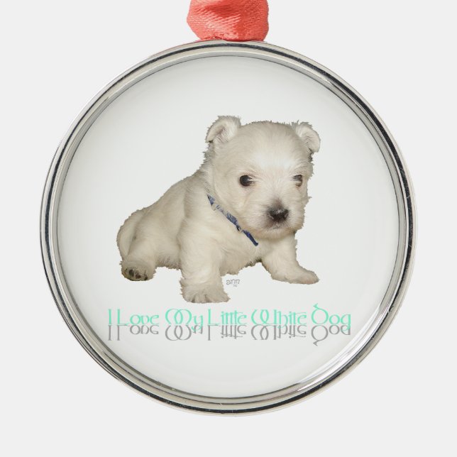 Ich Liebe mein kleiner weißer Hund - Westie Welpe Ornament Aus Metall (Vorne)