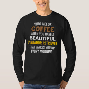 Ich Liebe mein Labrador mehr als mein Kaffee T-Shirt