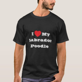 Ich ♥️ Liebe mein Labrador Poodle T-Shirt