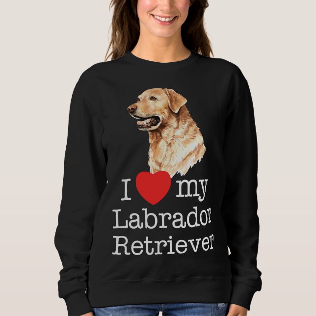 Ich Liebe mein Labrador Retriever Sweatshirt (Vorderseite)