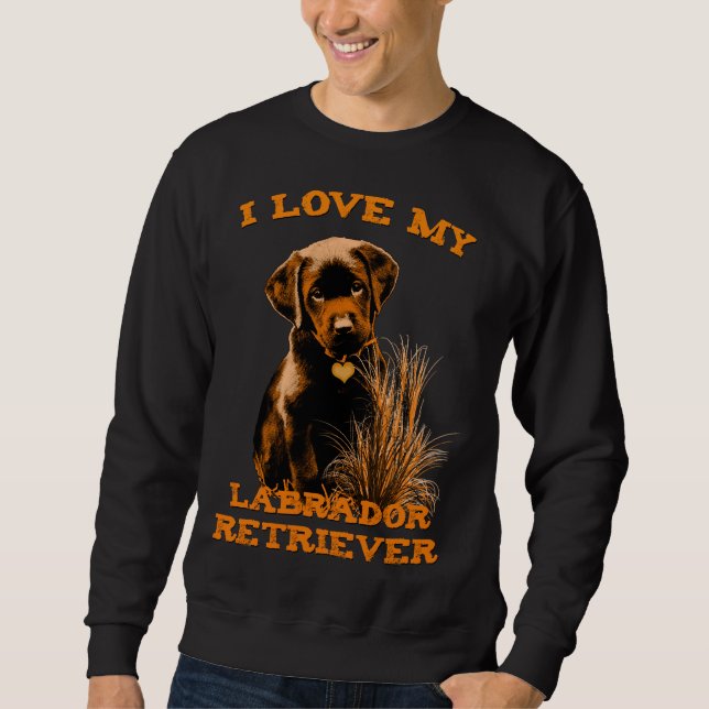 Ich Liebe mein Labrador Retriever Sweatshirt (Vorderseite)