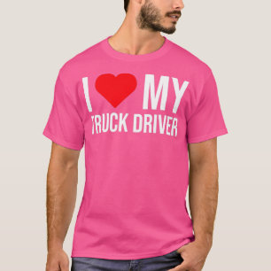 Ich Liebe Mein Lkw-Fahrer Niedliche Ehefrau Girlfr T-Shirt