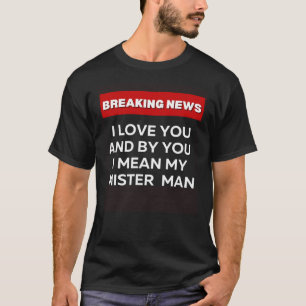 ICH LIEBE MEIN MISTER MANN FUN SARKASTISCHE SPASS  T-Shirt