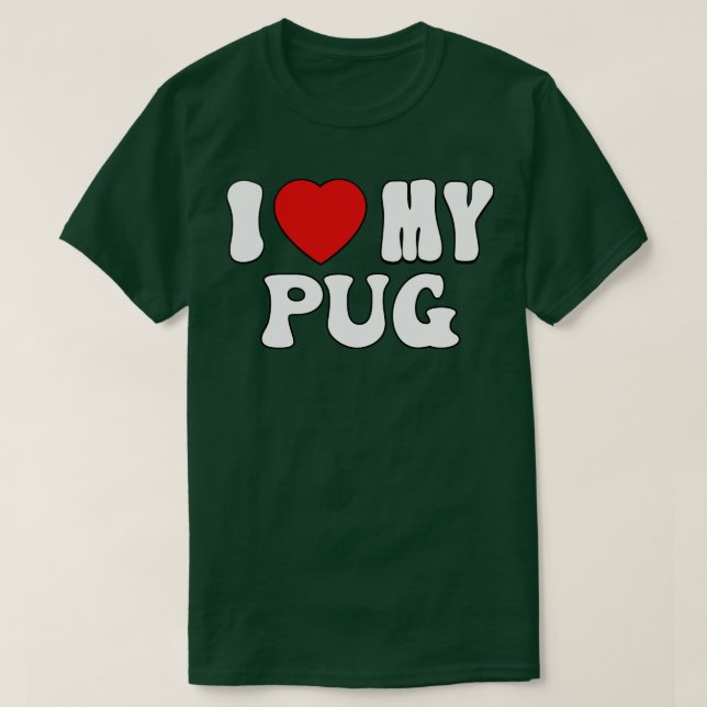 Ich Liebe mein Mops Liebe Dog Besitzer Geschenk fü T-Shirt (Design vorne)