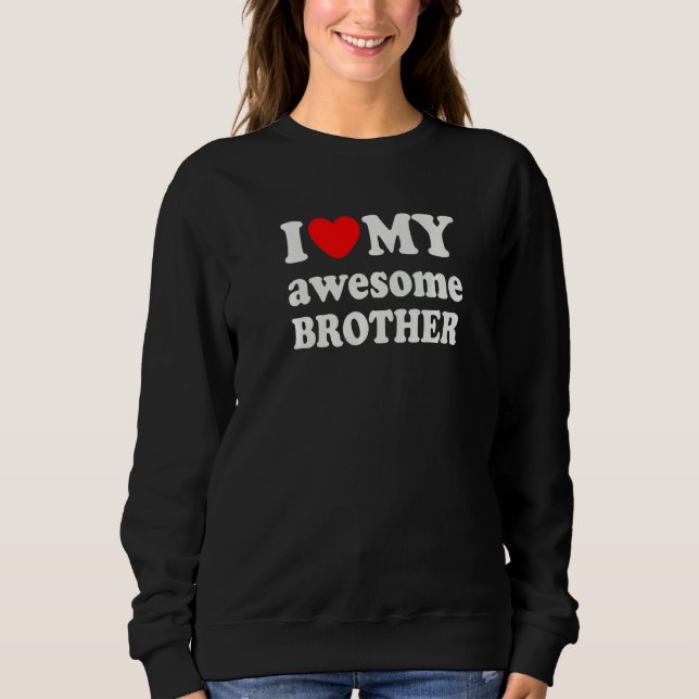 Ich Liebe mein Phantastischer Bruder Sweatshirt (Vorderseite)