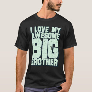 Ich Liebe mein Phantastischer großer Bruder T-Shirt