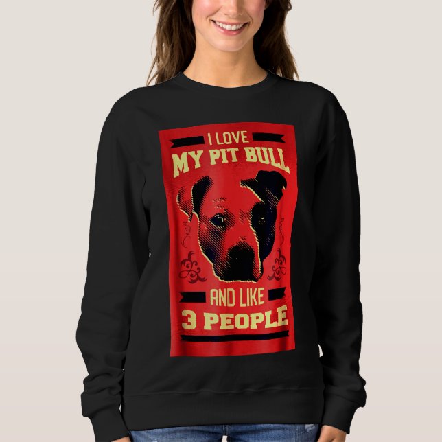 Ich Liebe mein Pitbull Funny Pit Bull Dog Sweatshirt (Vorderseite)