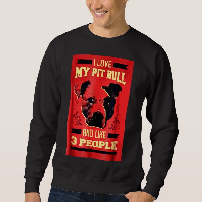 Ich Liebe mein Pitbull Funny Pit Bull Dog Sweatshirt (Vorderseite)