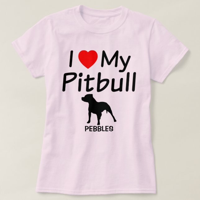 Ich Liebe mein Pitbull Hund T-Shirt (Design vorne)