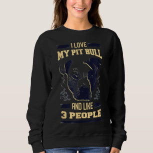 Ich Liebe mein Pitbull und wie 3 Leute ruhen Grube Sweatshirt