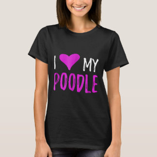 Ich Liebe mein Poodle Funny Dog Lover Geschenkidee T-Shirt