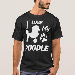 Ich Liebe mein Poodle Lover T-Shirt
