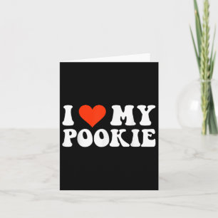 Ich Liebe mein Pookie, ich höre meine Pookie Men W Karte