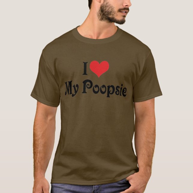 Ich Liebe mein Poopsie T-Shirt (Vorderseite)