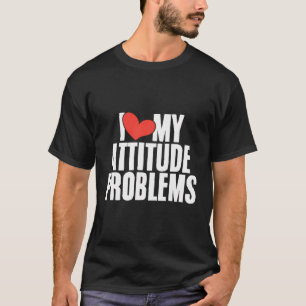 Ich Liebe mein Problem in der Einstellung Funny Sa T-Shirt