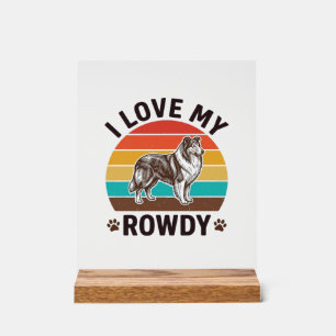 Ich liebe mein Rowdy Vintage Collie Hund Design_1 Acrylschild