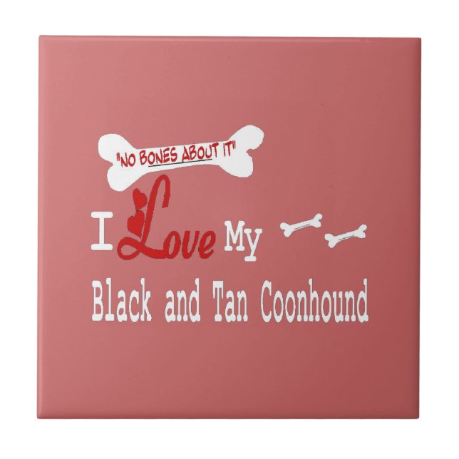 Ich Liebe mein Schwarzes und Tan Coonhound Fliese (Vorderseite)