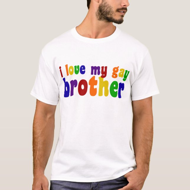 Ich Liebe mein Schwulen Bruder T-Shirt (Vorderseite)