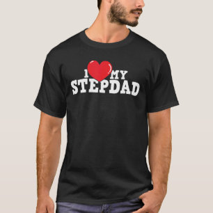 Ich Liebe mein Stepdad Stepfather Stepson Steptoch T-Shirt