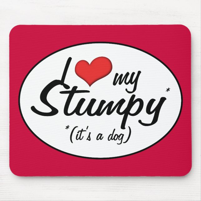 Ich Liebe mein Stumpy (ein Hund) Mousepad (Vorne)
