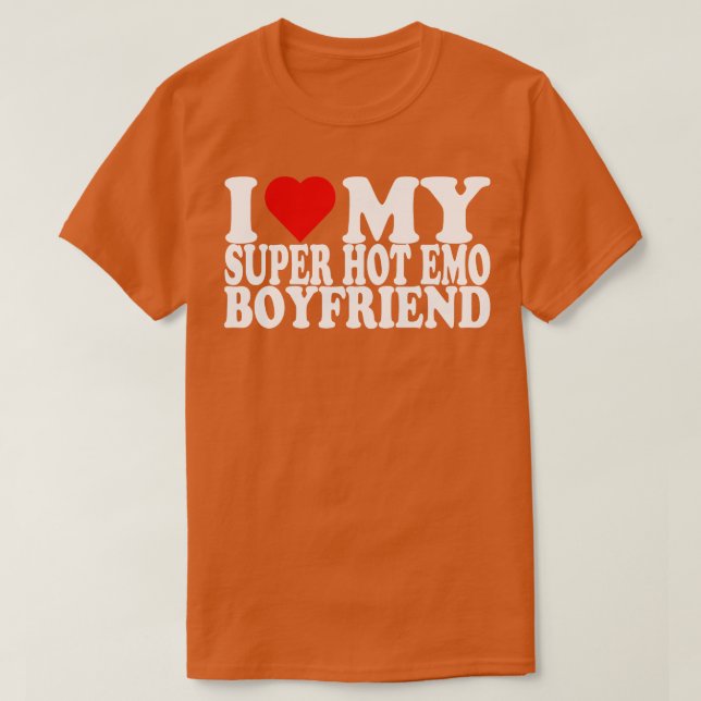 Ich Liebe mein Super Hot Emo Freund T-Shirt (Design vorne)