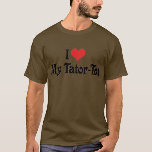 Ich Liebe mein Tator-Tot T-Shirt
