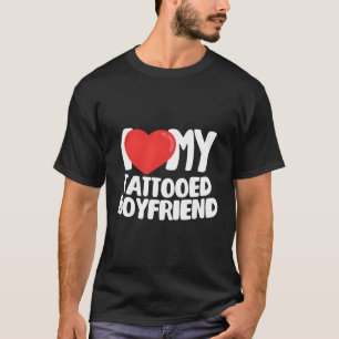 Ich Liebe mein tattooischer Freund T-Shirt