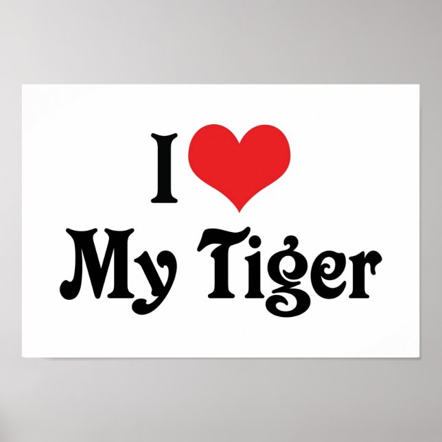 Ich Liebe mein Tiger Poster (Vorne)