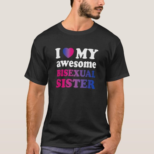 Ich liebe mein tolles bisexuelles Schwester T Shir T-Shirt (Vorderseite)