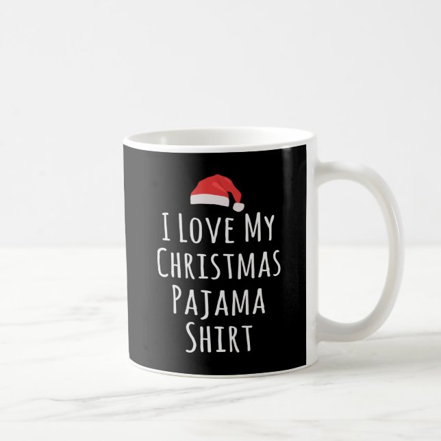 Ich Liebe mein Weihnachts-Pajama-Shirt Kaffeetasse (Rechts)
