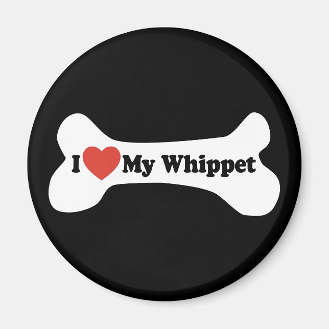 Ich Liebe mein Whippet - Hundeknochen Magnet (Vorne)