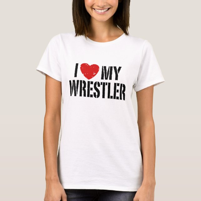 Ich Liebe mein Wrestler T-Shirt (Vorderseite)