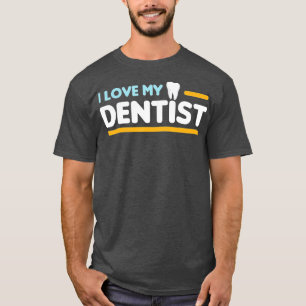 Ich Liebe mein Zahnarzt T-Shirt