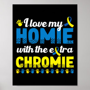 Ich Liebe mein Zuhause mit einem extra Chromie Dow Poster