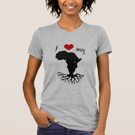 Ich Liebe meine afrikanischen Wurzeln T-Shirt