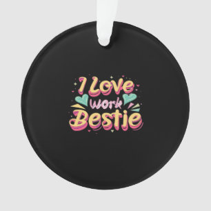 Ich Liebe meine Arbeit Bestie Arbeit Bestie Gesche Ornament