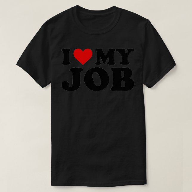 Ich Liebe meine Arbeit Funny Red Heart Jobs Liebe  T-Shirt (Design vorne)