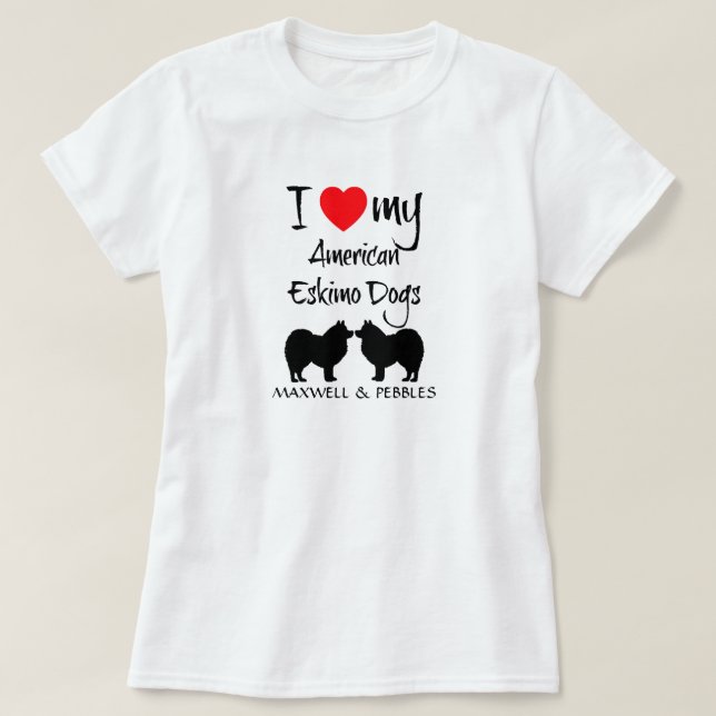 Ich Liebe meine beiden amerikanischen Eskimohunde T-Shirt (Design vorne)