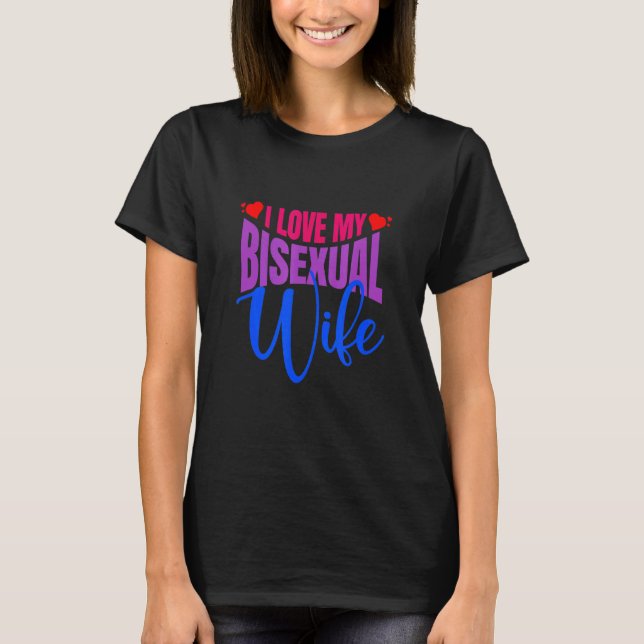 Ich Liebe meine bisexuelle Ehefrau Bi Pride Bisexu T-Shirt (Vorderseite)