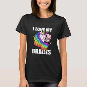 Ich Liebe meine Braces Unicorn Zahnhygiene Orthodo T-Shirt