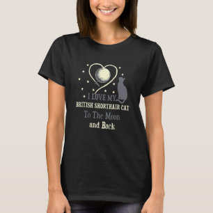Ich liebe meine britisch Kurzhaar Katze bis zum Mo T-Shirt