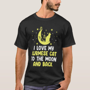 Ich liebe meine Burmesische Katze bis zum Mond Kat T-Shirt