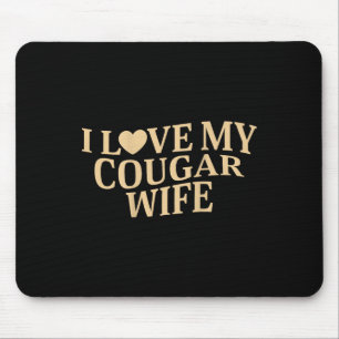 Ich liebe meine Cougar-Frau Ich liebe meine Cougar Mousepad