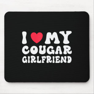 Ich liebe meine Cougar Freundin Herz Freundin Lust Mousepad
