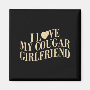 Ich liebe meine Cougar-Freundin Lustiger Freund Mä Magnet