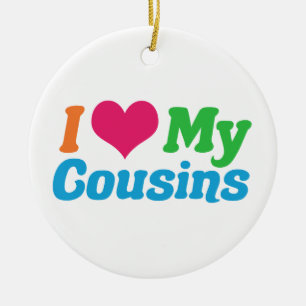Ich Liebe meine Cousins Keramik Ornament