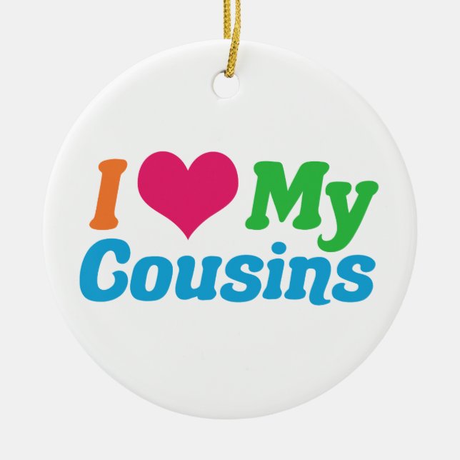 Ich Liebe meine Cousins Keramik Ornament (Vorne)