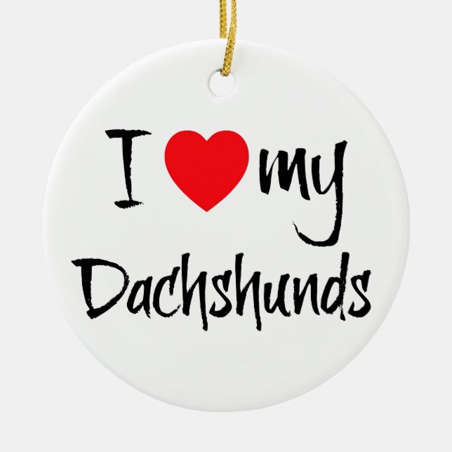 Ich Liebe meine Dackel Hunde Keramik Ornament (Vorne)