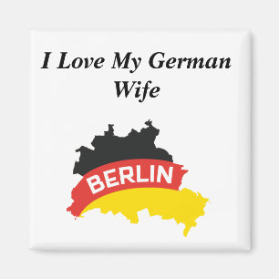 Ich Liebe meine deutsche Ehefrau Magnet